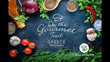On The Gourmet Trail in Greece - Moussaka recipe