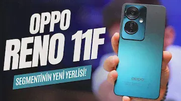 OPPO Reno 11F İnceleme | 18.999 TL' ye neler sunuyor?